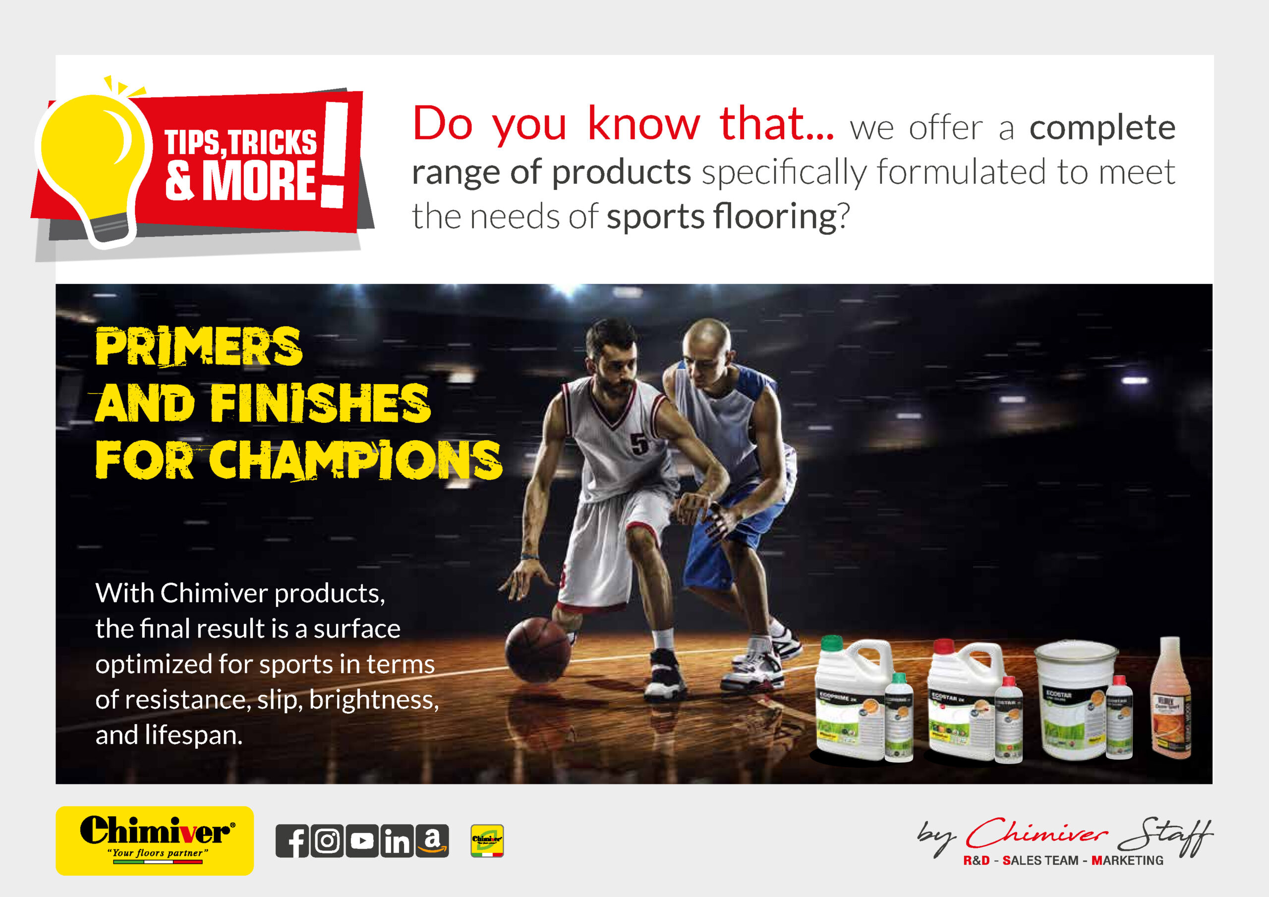 Primers, Lacquers and Cleaners for Multi-Sport wooden flooring. Professional products for Champions!