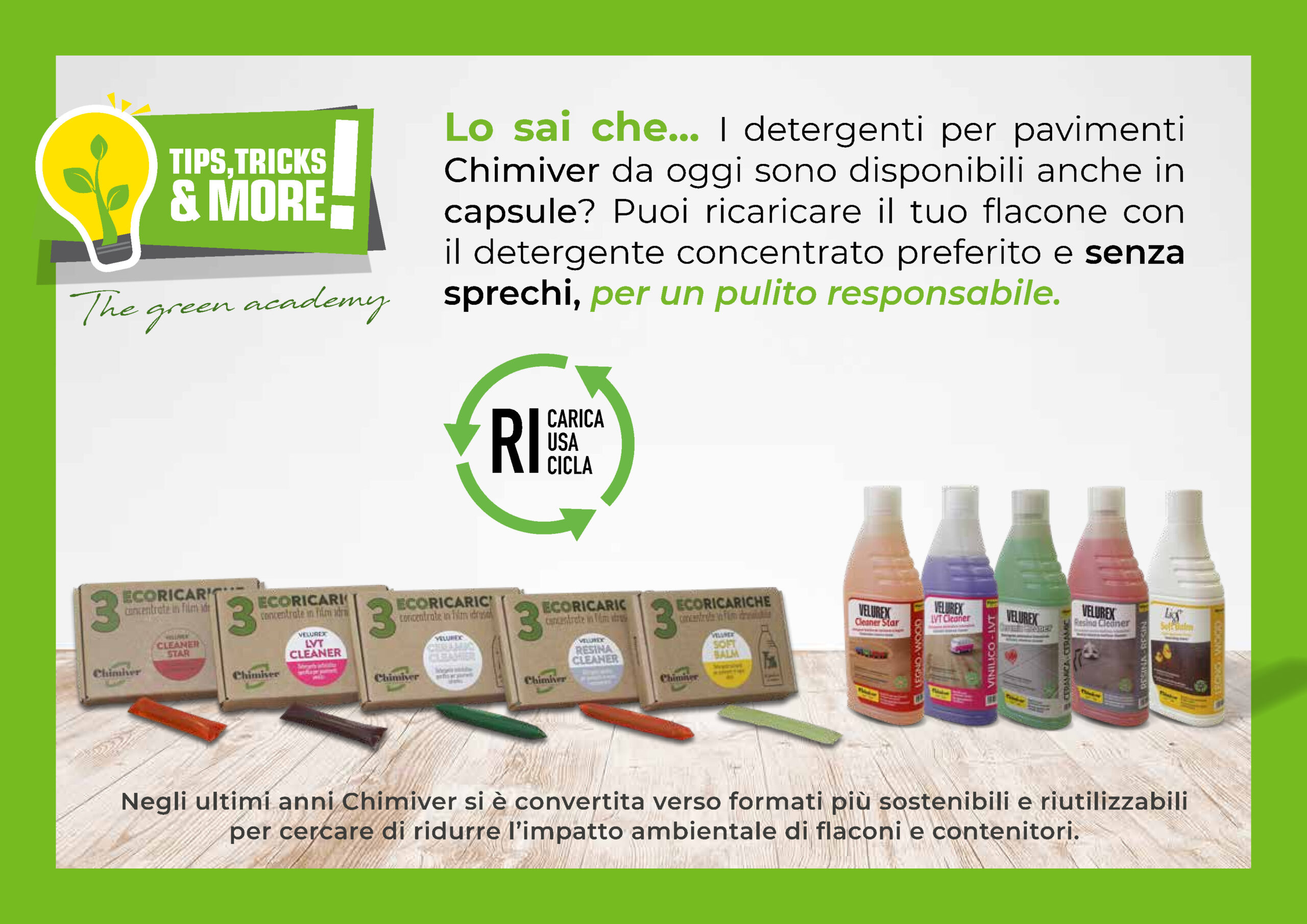 Lo sai che… I detergenti per pavimenti Chimiver da oggi sono disponibili anche in capsule?