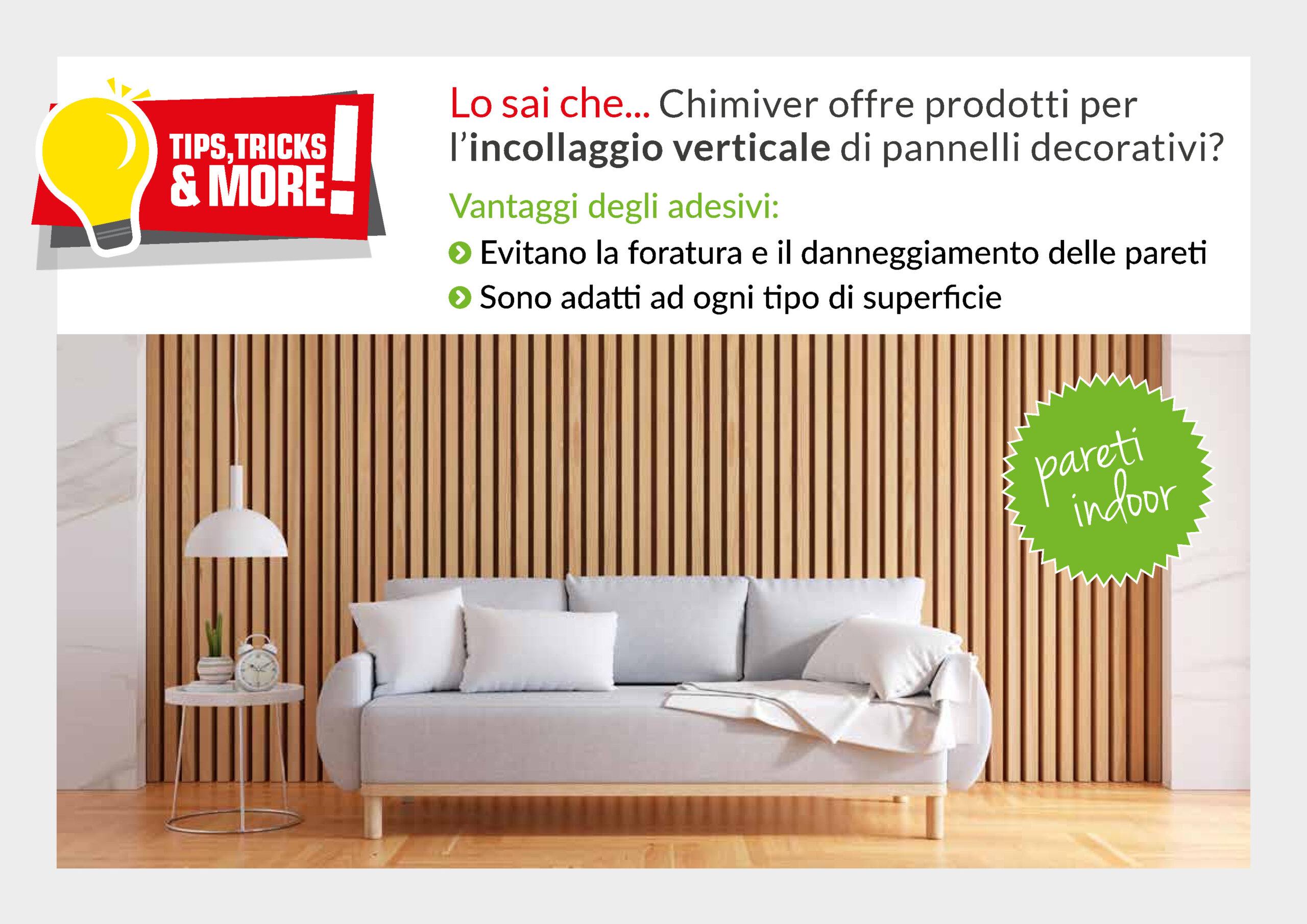 Lo sai che… Chimiver offre prodotti per l’incollaggio verticale di pannelli decorativi?